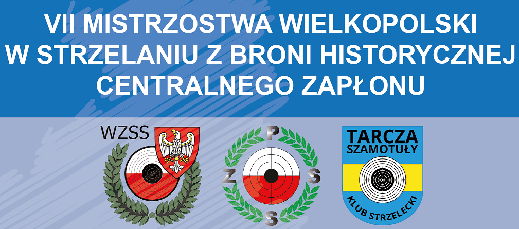 VII Mistrzostwa Wielkopolski w Strzelaniu z Broni Historycznej Centralnego Zapłonu – 31.08.2024